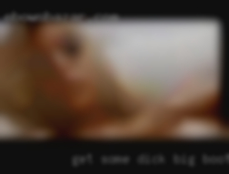 Get some dick big booty and woman looking wet pussy.