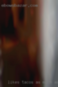 Likes tacos as much as sexy I do.